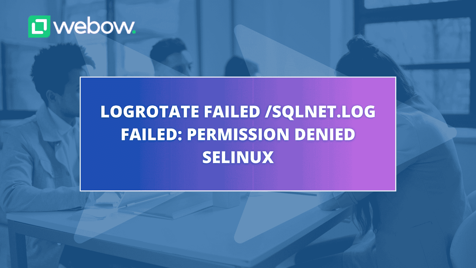 logrotate failed /sqlnet.log failed: permission denied selinux