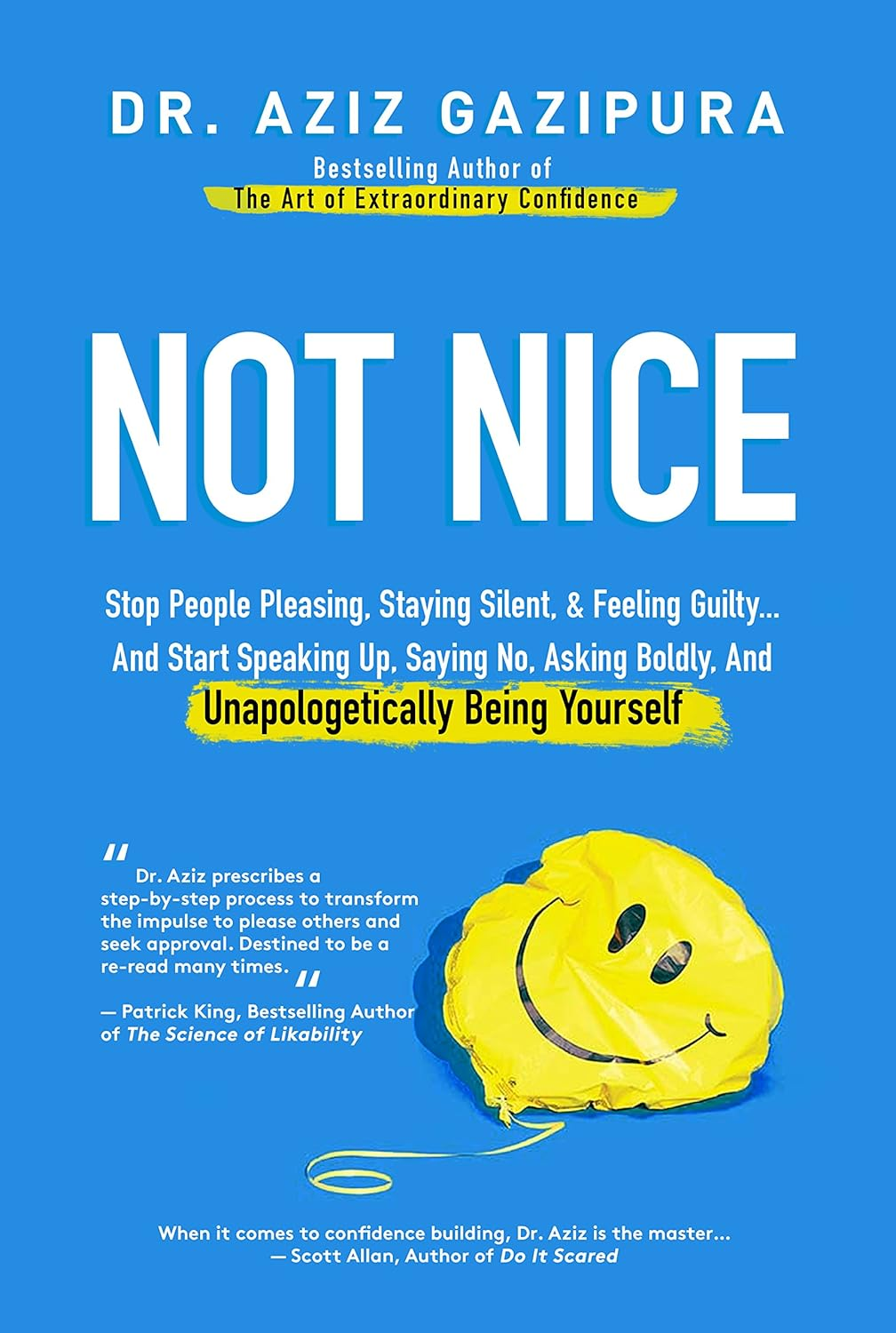 Front cover of the book Not Nice: Stop People Pleasing, Staying Silent, & Feeling Guilty…And Start Speaking Up, Saying No, Asking Boldly, and Unapologetically Being Yourself.