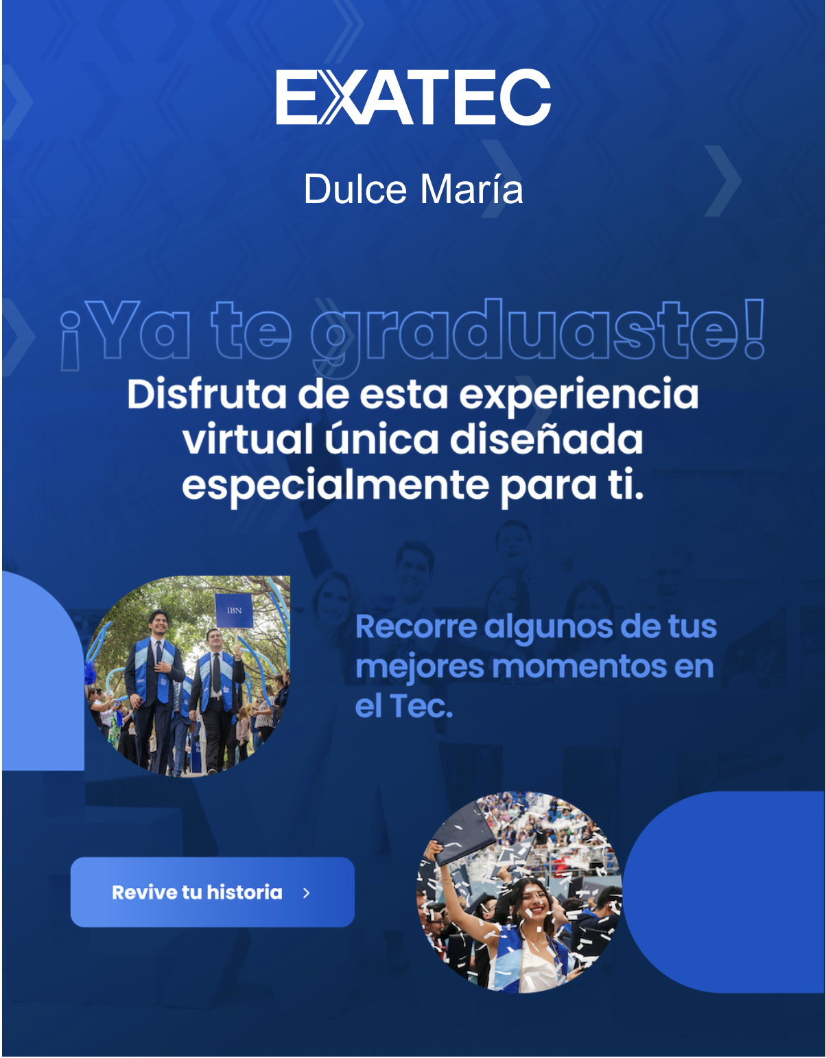Mensaje de graduación EXATEC para Dulce María con enlace para revivir su historia en el Tec.
