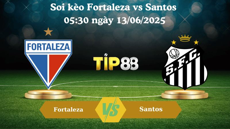 Soi kèo Fortaleza vs Santos 05:30 ngày 13/06/2025