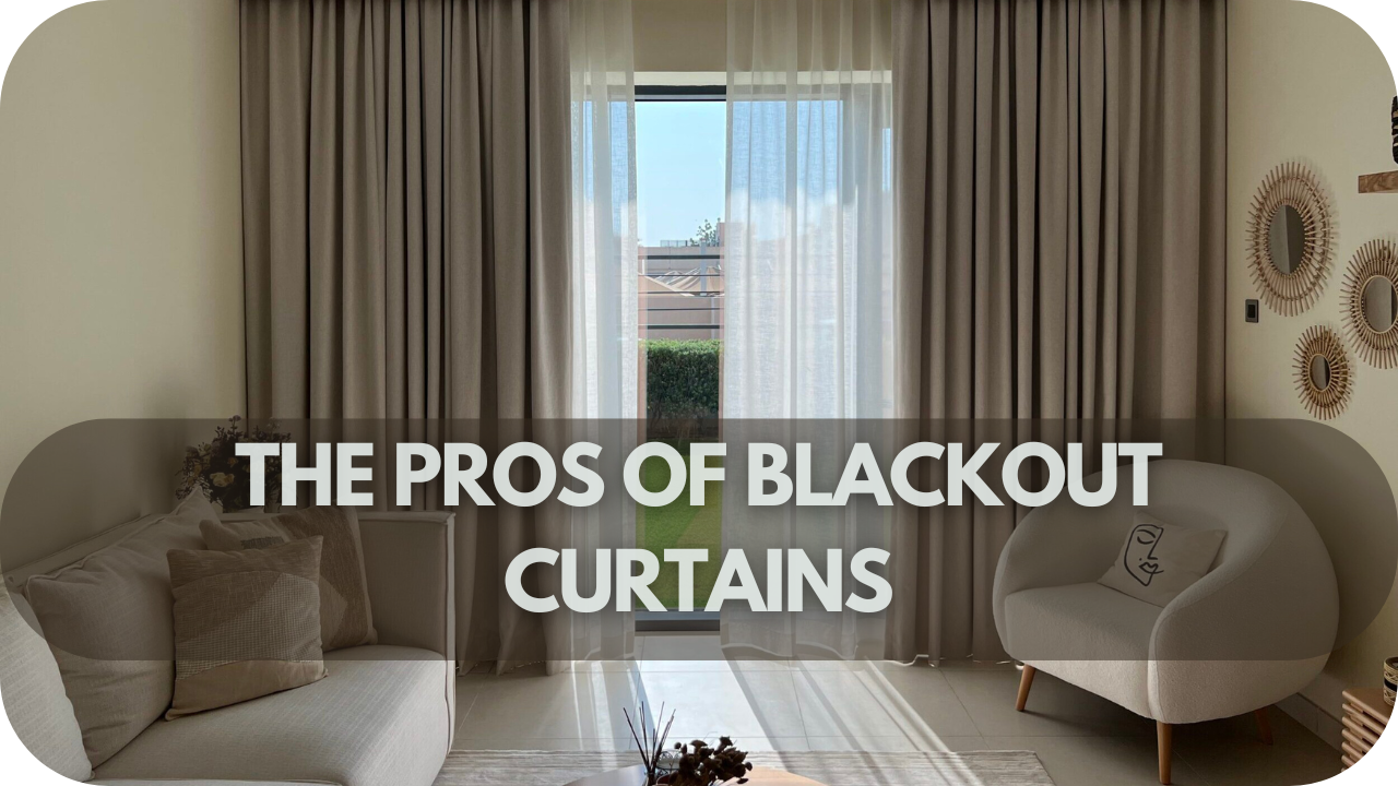 Blackout curtains benefits