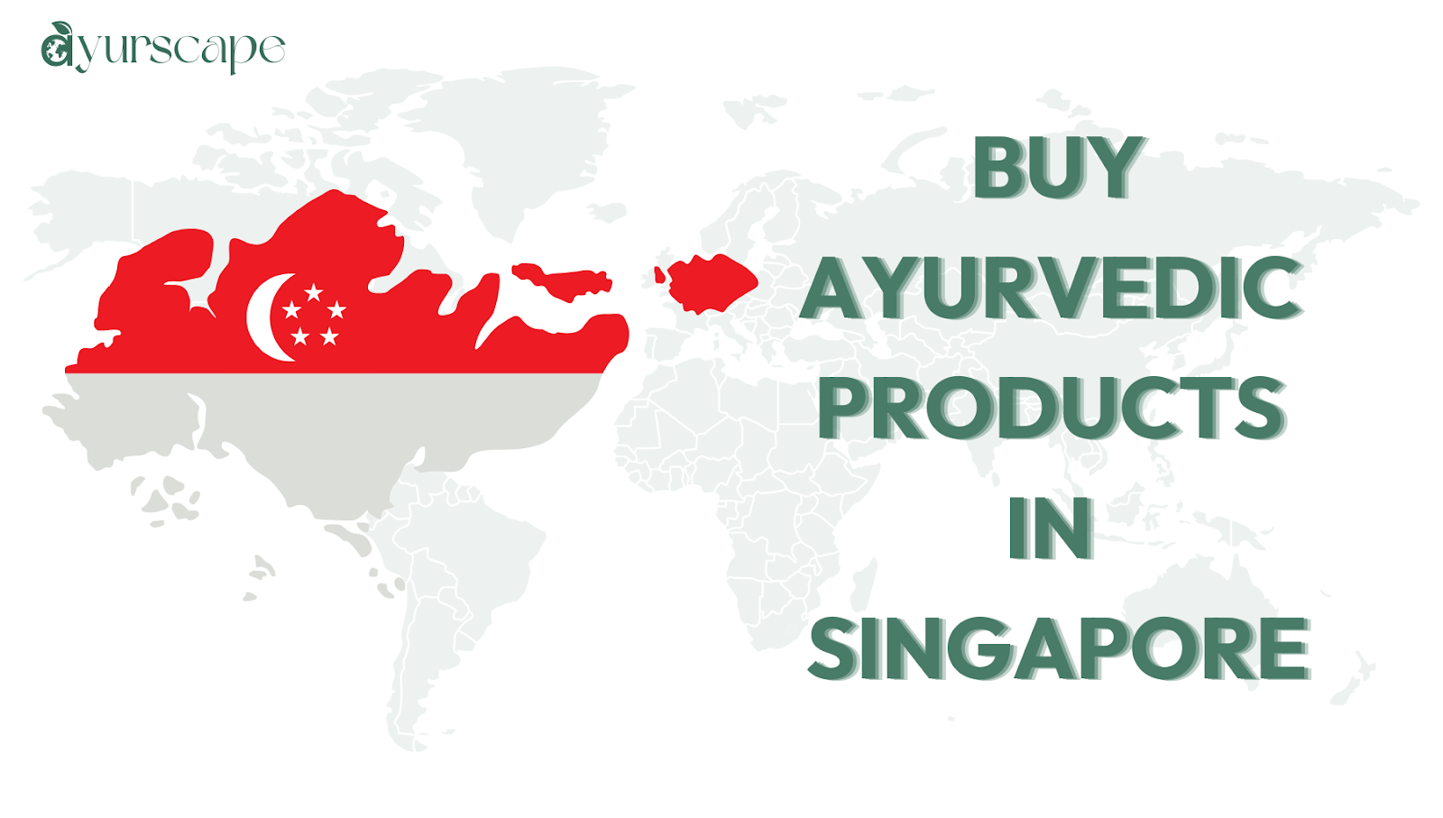 Buy Dabur, Himalaya & Ayurvedic Brands in Singapore - World Map with Singapore Flag