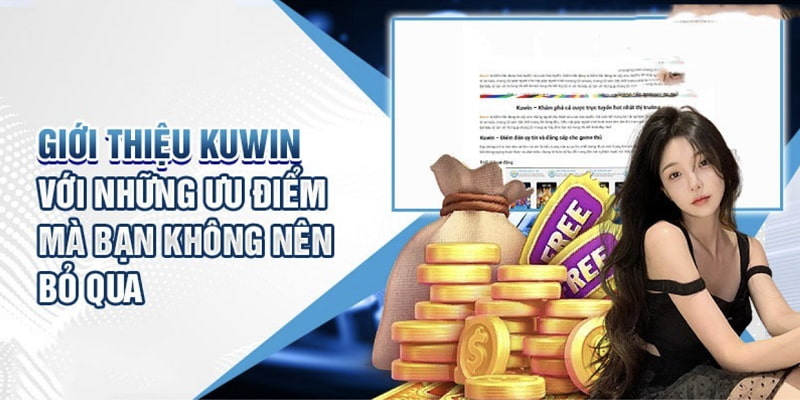 Những ưu điểm mà Kuwin mang lại cho người chơi