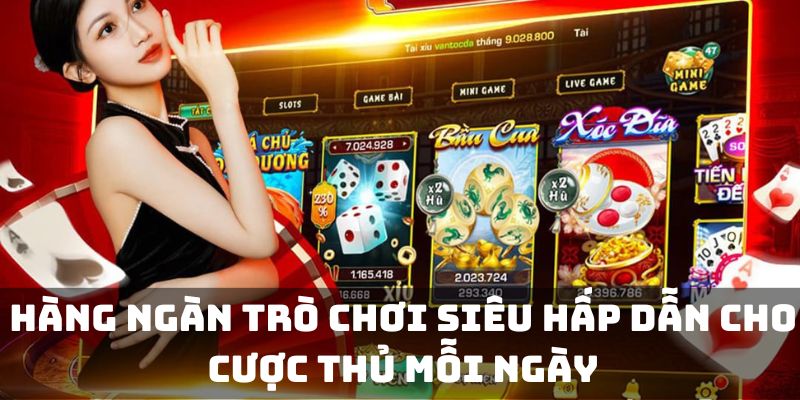 Hàng ngàn trò chơi siêu hấp dẫn cho cược thủ mỗi ngày