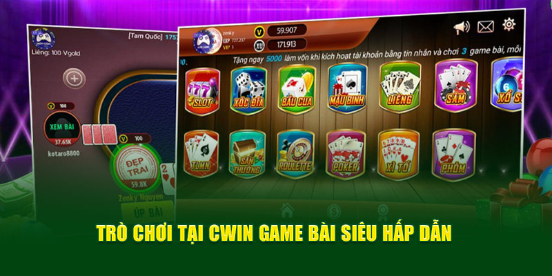 Trò chơi tại Cwin game bài siêu hấp dẫn