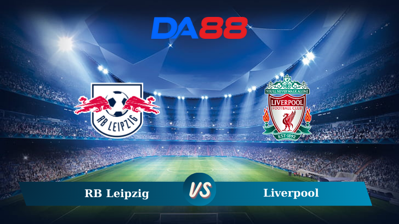 Soi kèo RB Leipzig vs Liverpool 02h00 ngày 24/10/2024