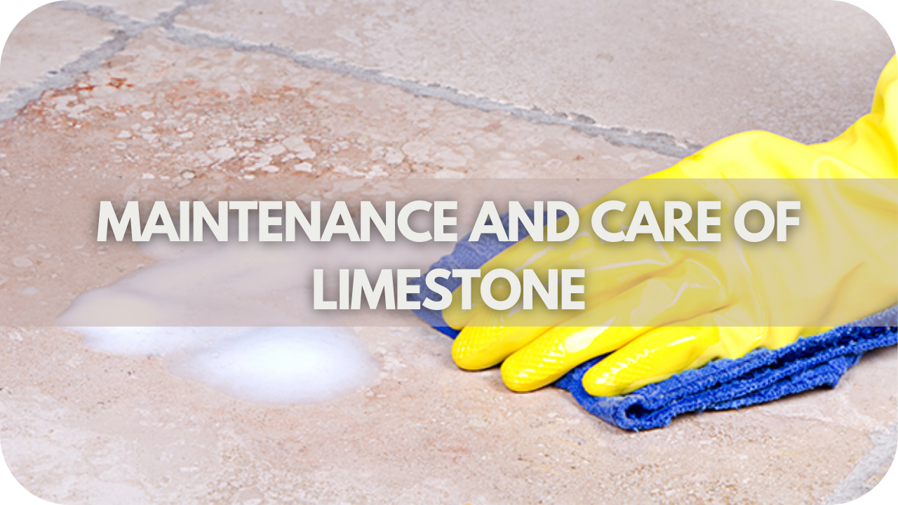 Maintenance and Care of Limestone