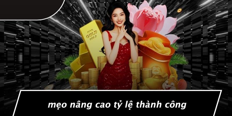 Mẹo Nâng Cao Tỷ Lệ Thành Công
