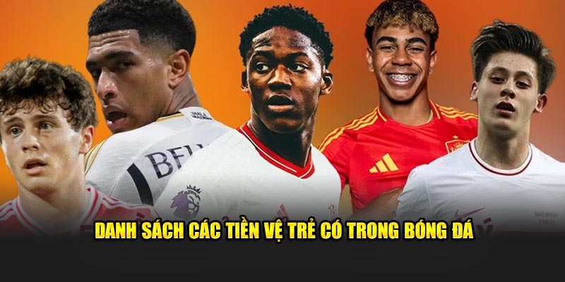 Danh sách các tiền vệ trẻ có trong bóng đá