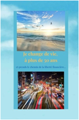 "Je change de vie à plus de 50 ans et prends le chemin de la liberté financière…"