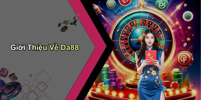 Giới Thiệu Về Da88