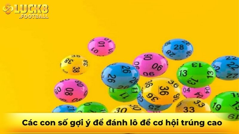 Các con số gợi ý để đánh lô đề cơ hội trúng cao