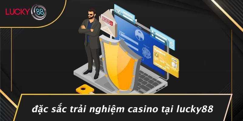 Đặc Sắc Trải Nghiệm CASINO Tại LUCKY88