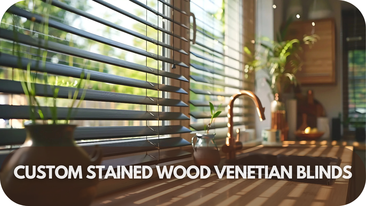 Custom stained wood Venetian blinds for a personalized, elegant touch.