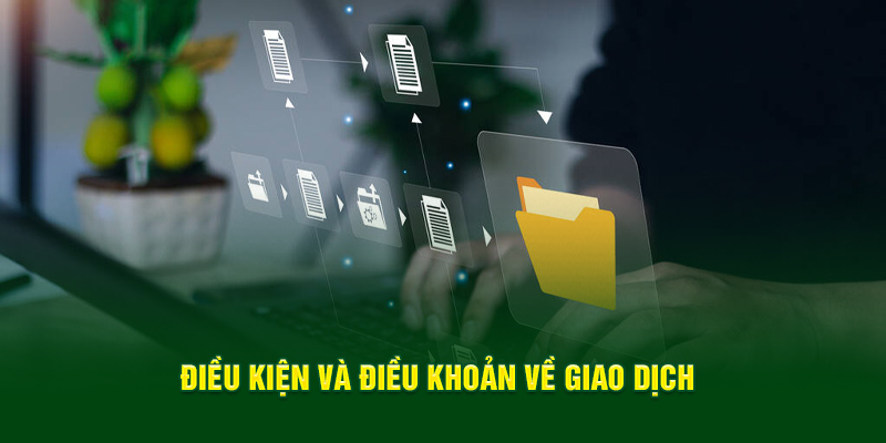 Điều kiện điều khoản giao dịch