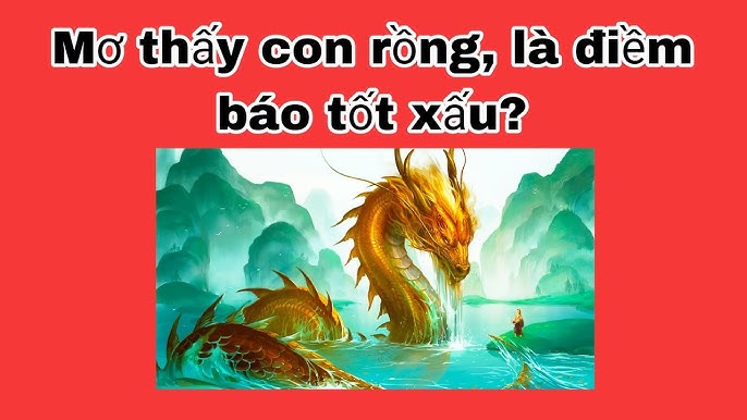 Mơ Thấy Rồng - Vận May Và Sức Mạnh Tương Lai