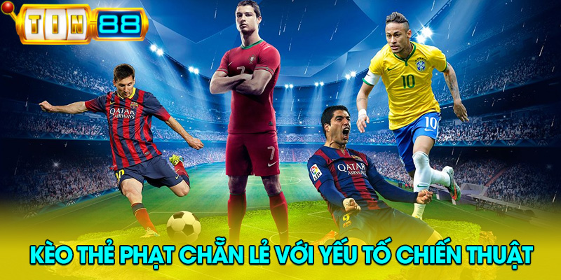 mẹo soi kèo thẻ phạt chẵn lẻ dựa theo lối chơi hai đội