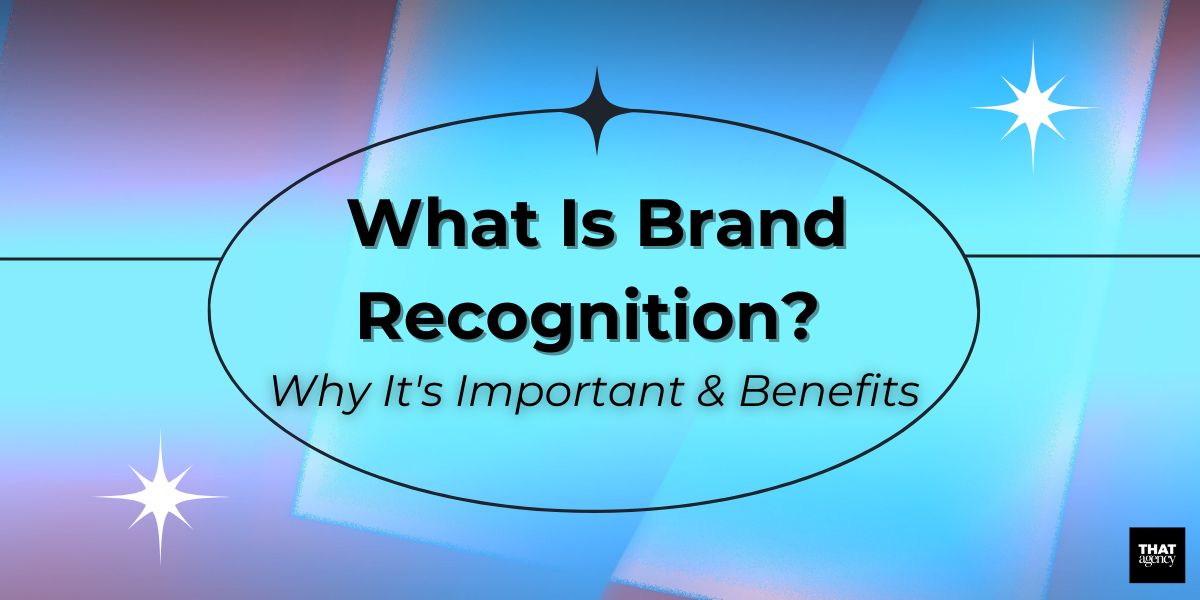 What Is Brand Recognition? Why It's Important and Benefits