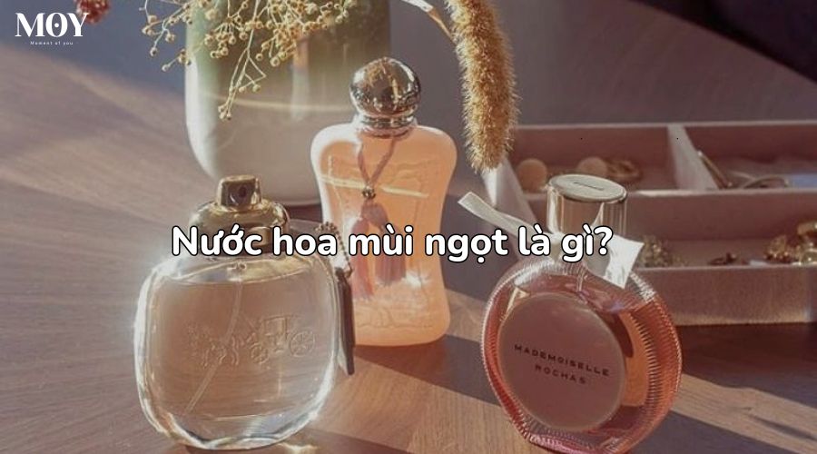 Nước hoa mùi ngọt là gì?