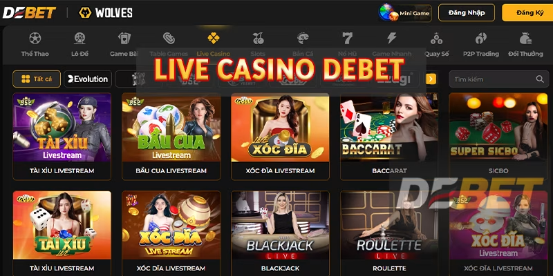 Sự hấp dẫn khi trải nghiệm live casino tại Debet