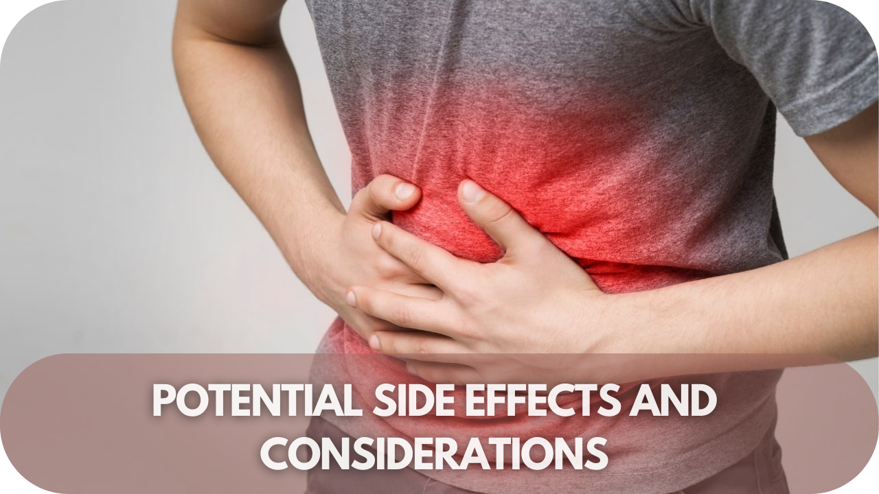 Potential Side Effects and Considerations