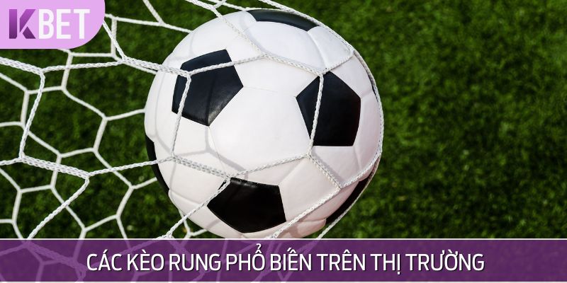 kèo rung phổ biến