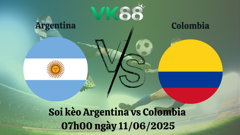 Soi kèo Argentina vs Colombia  07h00 ngày 11/06/2025