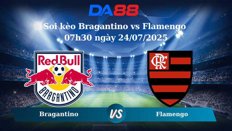 Soi kèo Bragantino vs Flamengo 07h30 ngày 24/07/2025
