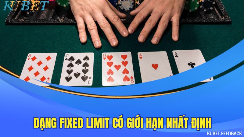 Dạng Fixed Limit có giới hạn nhất định