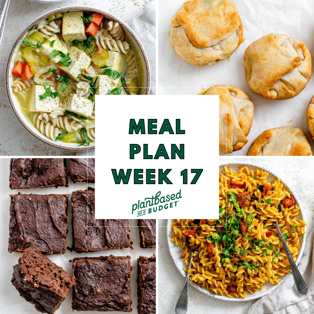 Week 17 Meal Plan\xa0 - Plant-Based on a Budget
