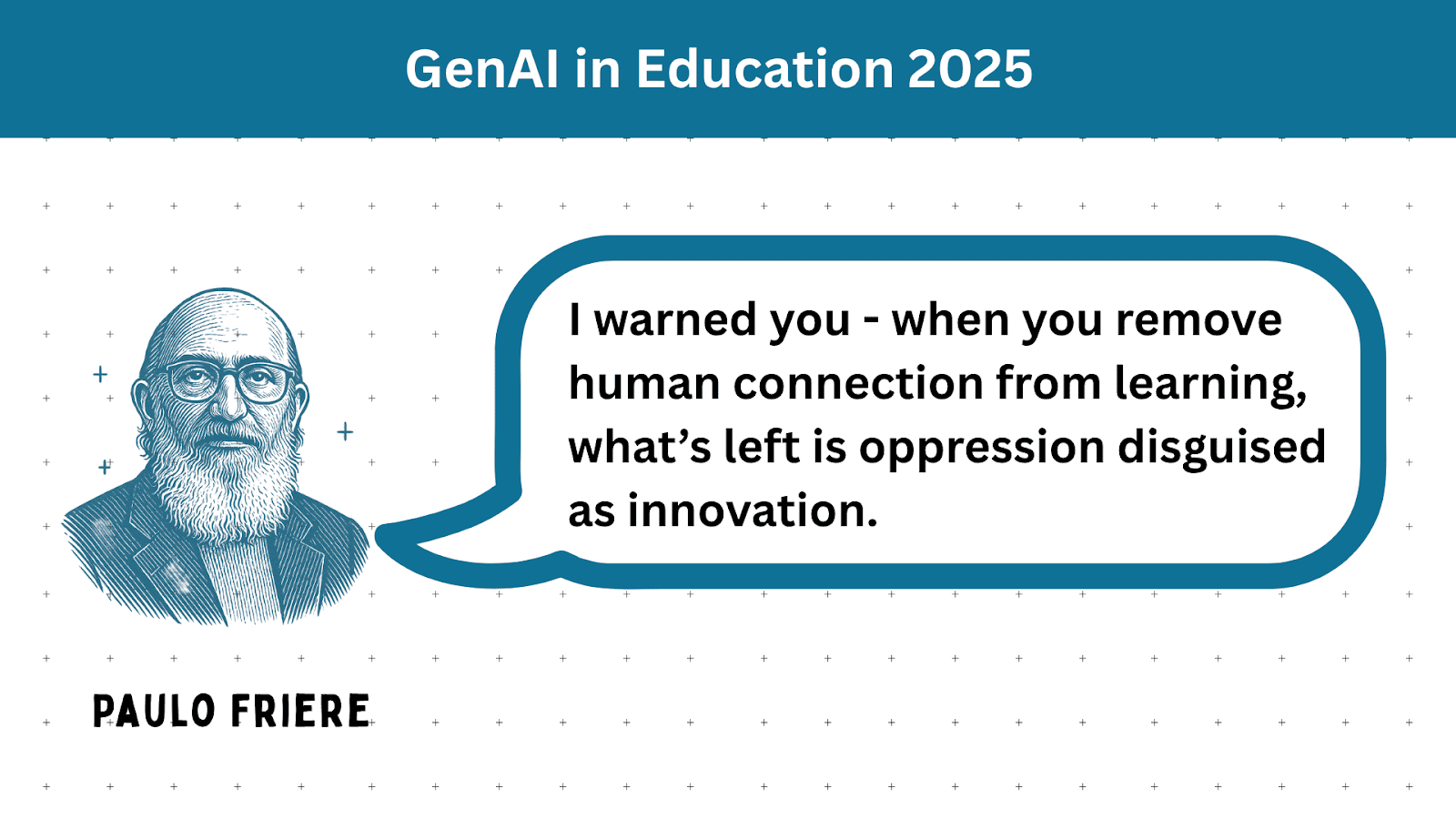 I warned you - when you remove human connection from learning, what’s left is oppression disguised as innovation.