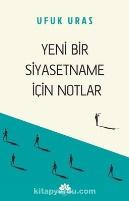Yeni Bir Siyasetname İçin Notlar