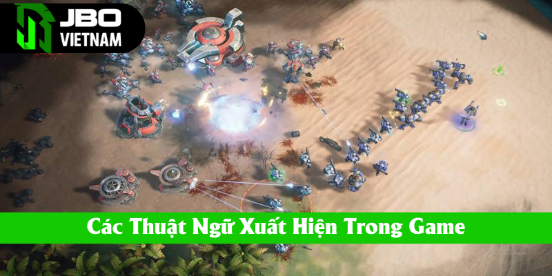Các thuật ngữ thường xuyên xuất hiện trong game