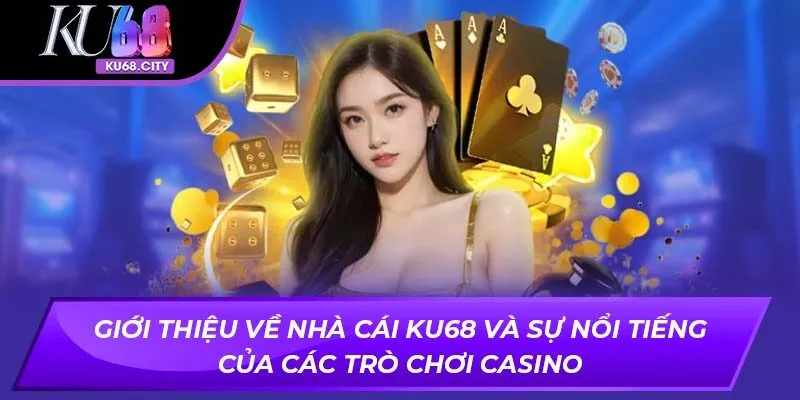 casino ku68 - Hình 1