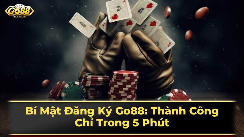  Bí Mật Đăng Ký Go88