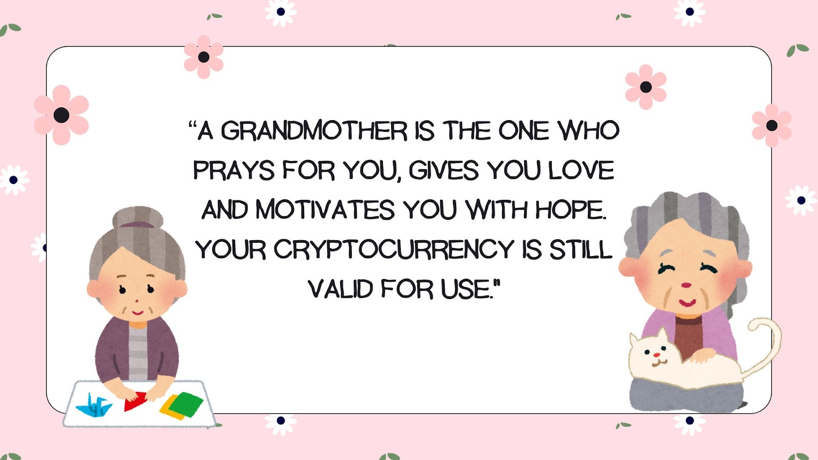 They are meant to be more than about loss; they remember your grandmother and the influence she had on you.&nbsp;