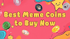 Your Ultimate Guide to the 5 Best New Meme Coins for Significant Returns