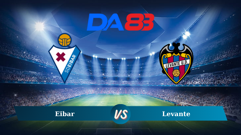 Soi kèo Eibar vs Levante 00h00 ngày 03/09/2024