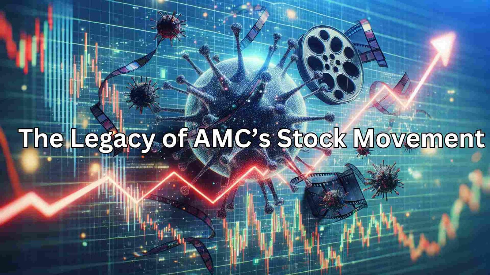 The Legacy of AMC’s Stock Movement 