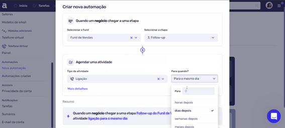 Tela do sistema Agendor exibindo o processo de criação de uma automação. A configuração mostra a ação de agendar automaticamente uma ligação no mesmo dia em que o negócio chegar à etapa de "Follow-up" no funil de vendas. A imagem ilustra uma funcionalidade prática de automação na gestão de tarefas de vendas, permitindo mais agilidade e controle sobre as atividades comerciais.