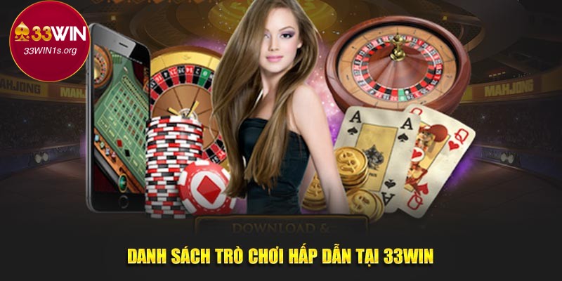 Kho trò chơi nổi bật cược thủ không nên bỏ lỡ tại 33win