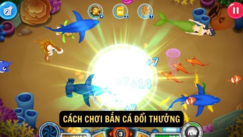 Cách chơi bắn cá đổi thưởng