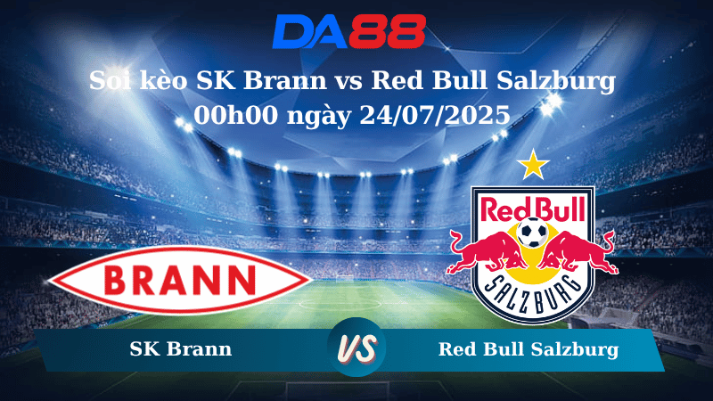 Soi kèo SK Brann vs Red Bull Salzburg 00h00 ngày 24/07/2025