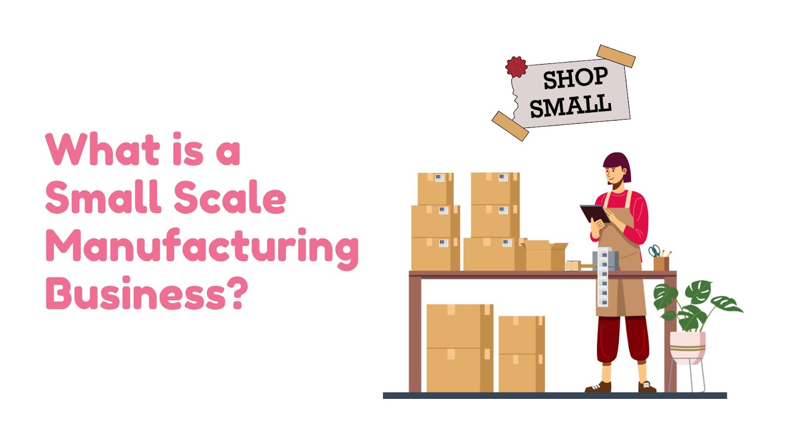 What is a Small Scale Manufacturing Business?