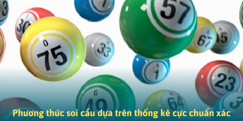 Phương thức soi cầu dựa trên thống kê cực chuẩn xác