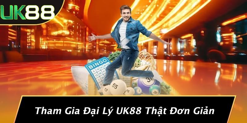 Tham Gia Đại Lý UK88 Thật Đơn Giản