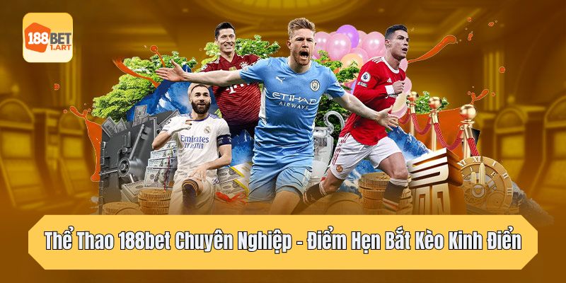 Khám phá các loại kèo tại 188bet và sự khác biệt