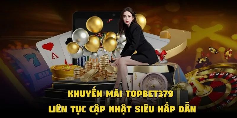 Khuyến mãi Topbet - Cơ hội nhận thưởng lớn khi tham gia