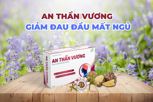 Mẹo giảm đau đầu mất ngủ bằng An Thần Vương - Viên uống thảo dược giúp giảm đau đầu mất ngủ