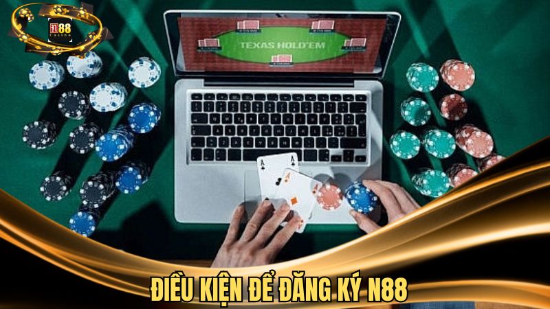 Điều kiện để đăng ký N88